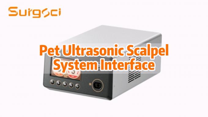 dernières nouvelles de l'entreprise Système de scalpel à ultrasons vétérinaire. Interface d'opération du générateur.  0